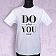 Order T-shirt Do what you love. decades. Livemaster. . T-shirts and undershirts for men Фото №3