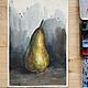 The painting 'still life with pear'. Pictures. Regina Kuyukova. My Livemaster. Фото №6