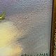 Картина "Букет цветов". Дорошенко Ю. Картины. Домашний очаг. Ярмарка Мастеров.  Фото №5