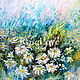 Picture `snow White dancing daisies..`( Oil)Catherine Aksenova. chamomile,field,dance,chamomile field,landscape,white blue green,buy chamomile oil paintings,buy painting daisies,oil on canvas mA
