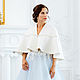 Copy of Wedding coat, Bridal jacket, Wedding cover up, Gerda 2, Capes, Moscow,  Фото №1