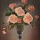 Картина маслом цветы розы натюрморт, Картины, Москва,  Фото №1