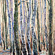 Oil painting Spring chime. Landscape with birches. Painting. Pictures. Pictures for the soul (RozaSavinova). My Livemaster. Фото №4