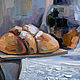 Order Oil painting still Life with hot bread. Dubinina Ksenya. Livemaster. . Pictures Фото №3