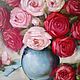 Order Oil painting of Roses in a vase 50*60 cm. Ermolaeva Olesya. Livemaster. . Pictures Фото №3
