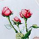  Вышитая картина "Три розы". Картины. You are awesome. Интернет-магазин Ярмарка Мастеров.  Фото №2
