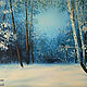 Зимний пейзаж картина Январский снег. Картины. Арт художник Сафин Виталий. Ярмарка Мастеров.  Фото №5