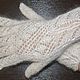 OPENWORK KNITTED DOWNY WHITE goat down GLOVES. Gloves. KOZAmoDA (kozamoda) (kozamoda). Online shopping on My Livemaster.  Фото №2