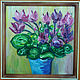  Cyclamen. Oil. Canvas on cardboard. Original, Pictures, St. Petersburg,  Фото №1