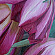 Painting 'Tulips' oil on canvas 60h60cm. Pictures. vestnikova. My Livemaster. Фото №5