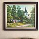 Oil painting in frame. Province. The town of my childhood.Summer landscape. Pictures. Verana-art. My Livemaster. Фото №4