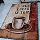 Панно, деревянная табличка 35х50_BEST COFFEE IN TOWN W0475. Картины. TREENITY_Студия Ольги Генераловой. Ярмарка Мастеров.  Фото №4