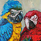 Painting Parrots - oil on canvas. The picture with the birds. Pictures. Lifia Art. Online shopping on My Livemaster.  Фото №2