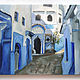 Morocco Chefchaouen Oil painting 30 x 40 cm blue city landscape. Pictures. Viktorianka. My Livemaster. Фото №6