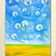 Oil painting on canvas. Dandelions in the sky!. Pictures. Painting gallery of Metsenatova Val. Online shopping on My Livemaster.  Фото №2