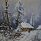 Картина маслом зимний пейзаж домик в зимнем лесу зимний вечер, Картины, Королев,  Фото №1