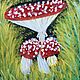 Painting of fly agaric in the grass on canvas 'Maman' 20h15 cm. Pictures. chuvstvo-pozitiva (chuvstvo-pozitiva). My Livemaster. Фото №6