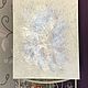 Картина перламутровый морозный узор на окне «Мороз» 50х40х1,5 см. Картины. Лариса Шемякина Чувство позитива (chuvstvo-pozitiva). Ярмарка Мастеров.  Фото №4