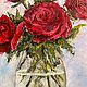 Картина букет роз 40 х 30 см Картина красной розы маслом на холсте. Картины. Картины от  Ирины. Интернет-магазин Ярмарка Мастеров.  Фото №2