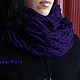 To better visualize the model, click on the photo CUTE-KNIT NAT Onipchenko Fair Masters Purple knitted Snood with hands without spokes
