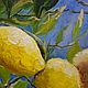 The author's painting with lemons on a tree branch a little oil painting. Pictures. paintmart (oikos). Online shopping on My Livemaster.  Фото №2