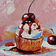 Product copy Oil Painting Cupcake 20/15 cm, Pictures, Sochi,  Фото №1