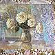 Oil painting 'the Philosophy of roses.'. Pictures. Fine Art for Joy. My Livemaster. Фото №4