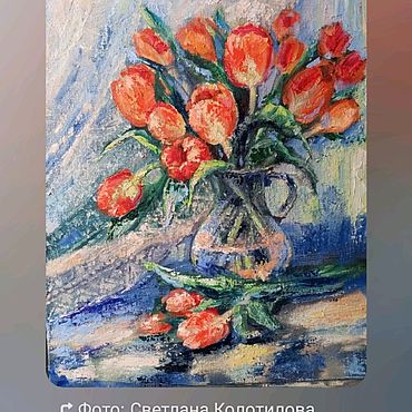 Картина"Алые тюльпаны" масло, холст. . Картины и панно ручной работы - Ярмарка Мастеров Картины и панно ручной работы. Ярмарка Мастеров - ручная работа Картина"Алые тюльпаны" масло, холст. Handmade.