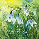 Watercolor painting towards Spring. Watercolor with snowdrops, Pictures, Magnitogorsk,  Фото №1