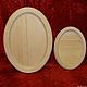 Заготовка "Панно овальное № 2" (181). Заготовки для декупажа и росписи. made in Kushva. Ярмарка Мастеров.  Фото №6