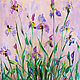 Painting delicate Irises in oil. Painting as a gift Irises, Pictures, Moscow,  Фото №1