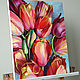 Painting 'Tulips' oil on canvas 40h50. Pictures. vestnikova. Online shopping on My Livemaster.  Фото №2