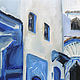 Morocco Chefchaouen Oil painting 30 x 40 cm blue city landscape. Pictures. Viktorianka. My Livemaster. Фото №5