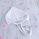A gift for a newborn: a white cap for a girl. Gift for newborn. babyshop. My Livemaster. Фото №4