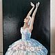 Ballet oil Painting. Pictures. Viktorianka. Online shopping on My Livemaster.  Фото №2
