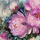 Pink peonies. Pictures. Irene's gallery. Oil paintings.. My Livemaster. Фото №5