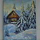 Painting House in the forest Winter landscape oil Painting. Pictures. olga-klim (olga-klim). Online shopping on My Livemaster.  Фото №2