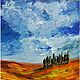 Oil painting Tuscany! oil, 15*15 cm, Pictures, Belaya Kalitva,  Фото №1